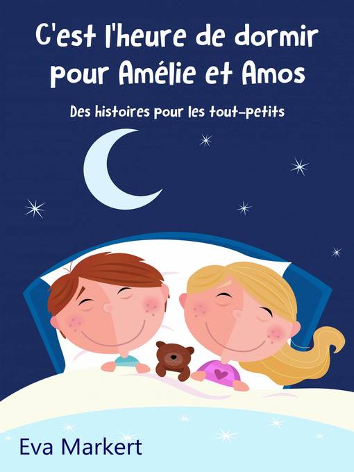 Title details for C'est l'heure de dormir pour Amélie et Amos--Des histoires pour les tout-petits by Eva Markert - Available